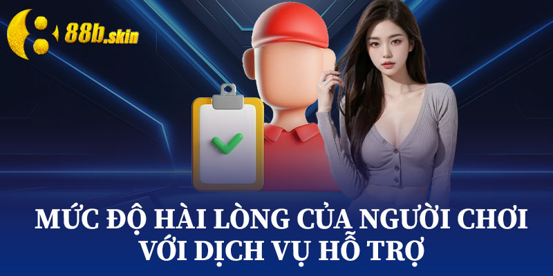 Mức Độ Hài Lòng Của Người Chơi Với Dịch Vụ Hỗ Trợ